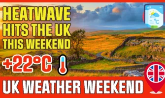 22°C Heatwave Hits the UK – Sunny Skies Ahead – Weekend weather forecast